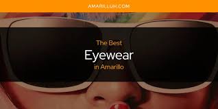 The Absolute Best Eyewear in Amarillo [Updated 2025]