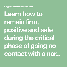7 Things Narcissists Do When You Go No Contact No Contact Narcissist Positivity