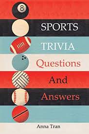 Which sport is also known as tenpins? Sports Trivia Questions And Answers Tran Anna 9781650826523 Amazon Com Books