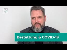 Sie müssen ihre zustimmung zur impfung schriftlich dokumentieren. Update Bestattung Und Trauerfeiern In Zeiten Der Corona Krise