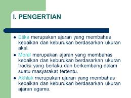 Etika normatif adalah jenis etika yang berupaya menetapkan beragam sikap dan perilaku ideal yang semestinya dimiliki oleh setiap orang dalam kehidupan ini. Etika Moral Dan Akhlak Oleh Muhammad Hambali Shi M E I Ppt Download