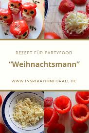 Fingerfood Weihnachtsmann Einfaches Rezept Fur Leckere Happchen Fingerfood Fingerfood Vegetarisch Rezepte Happchen