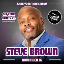 Charlotte see one of the FUNNIEST comedians in the country STEVE BROWN at  the comedy zone Sunday, November 16th. Charlotte, this is one show you  don't want to miss!! GUARANTEED FUNNY!!! www.cltcomedyzone.com