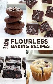 The 9 Best Flourless Baking Recipes Your New Fave Gluten Free Recipes Flourless Baking Baking Recipes Wheat Free Recipes