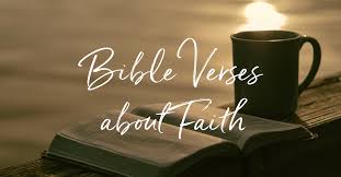 The bible is the greatest of all books; Top 25 Bible Verses For Faith Scriptures To Strengthen Your Trust In God