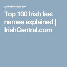 My last name is a relatively common first name, so i get called by my last name constantly. Common Irish Last Names Starting With H Hno At