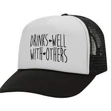 Drinks Well With Others Bw Trucker Hat Trucker Hat Trucker Hats