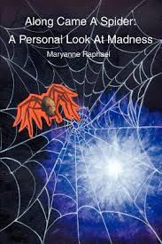 Along Came A Spider : A Personal Look At Madness