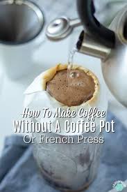 How To Make Coffee Without A Coffee Maker In 2020 Real Food Recipes Food How To Make Coffee