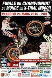 (9 avril 2016 à 18:00). Finale Du Championnat Du Monde De X Trial Indoor De Moto Magazine Leader De L Actualite De La Moto Et Du Motard