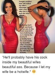 When you say your wife likes another man, are you talking about having an affair? Tonight Another Man Will Notice My Wife S Cleavage Wife S Ass He Ll Offer Her A Drink And She Won Refus In The Bar He Ll Place One Hand On Her Ass In The Hotel