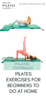 Pilates Exercises For Beginners To Do At Home Online Pilates Classes In 2020 Beginner Pilates Workout Pilates Workout Online Pilates
