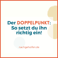 Wann setzt ihr ein semikolon? Der Doppelpunkt So Verwendest Du Ihn Richtig Nachgeholfen De