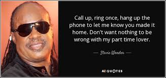 We did not find results for: Stevie Wonder Quote Call Up Ring Once Hang Up The Phone To Let