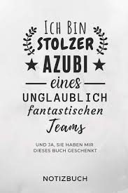 Ich Bin Ein Stolzer Azubi Eines Unglaublich Fantastischen Teams Notizbuch A5 52 Wochen Kalender Geschenk Zur Ausbildung Fur Sohn Tochter Neffe Auszubildende Azubi Azubine Lustiger Spruch Geschenk Stolzer Azubi Amazon De Bucher