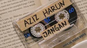 Lirik dan chord lagu jangan dari aziz harun. Jangan Lyrics Aziz Harun