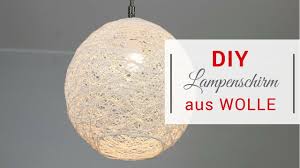 Diy Lampenschirm Aus Wolle Youtube