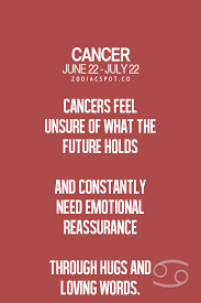 Your star sign is cancer if you were born at any point between june 22 and july 22. Cancers Feel Unsure Of What The Future Holds And Constantly Need Emotional Reassurance Through Hug Cancer Zodiac Facts Zodiac Signs Cancer Cancer Quotes Zodiac