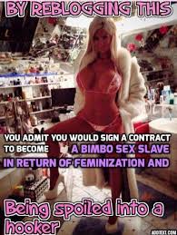 Together we can end the stigma. E You Admit You Would Sign A Contract To Become A Bimbo Sex Slave Feminization And