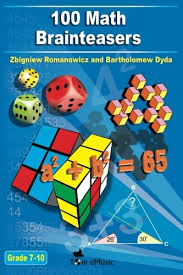 A collection of challenging math puzzles, gathered from my puzzle contest. 100 Math Brainteasers Grade 7 8 9 10 Arithmetic Algebra And Geometry Brain Teasers Puzzles Games And Problems With Solutions Math Olympiad Contest Problems For Elementary And Middle Schools Romanowicz Zbigniew Dyda
