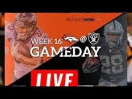 Raiders Vs Broncos Live Game Live Full Match Denver Broncos Vs Oakland Raiders Nfl 2018 Watch No Watch Nfl Live Live Football Streaming Football Streaming