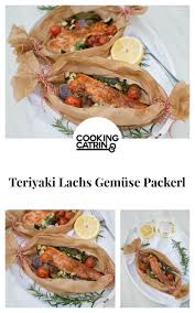 Rezept Teriyaki Lachs Gemuse Packerln Mit Zitronen Honig Butter Rezept Teriyaki Rezepte Honig Butter