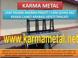 Cam Paleti Cam Sepeti Cam Demiri Cam Paletleri Cam Tasima Paleti Cam Tasima Demiri Cam Paleti Nedir Cam Tasiam Sehpasi Camci Arabasi Paleti Cam T Sepetler Palet