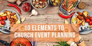 Find recipes and resources in our very own kitchen. 10 Elements To Church Event Planning Smart Church Management