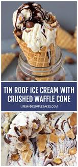Tin Roof Ice Cream With Crushed Waffle Cone Life Made Simple Recipe In 2020 Homemade Ice Cream Recipes Tin Roof Ice Cream Homemade Ice Cream