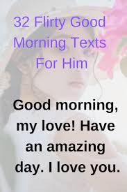 Flirty Good Morning Texts For Him Good Morning Texts Morning Texts For Him Morning Texts