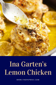 Ina Garten S Lemon Chicken The Pkp Way Recipe Baked Lemon Chicken Ina Garten Lemon Chicken Lemon Chicken Recipe