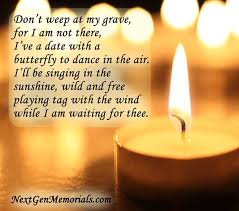 Images with quotes are allowed as links in the text box but please still post the full quote and origin in the title (if you can). Funeral Poems Memorial Poems To Read At A Funeral Memorial Verses