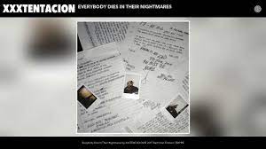 Aug 25, 2017 · everybody dies in their nightmares lyrics: Songtext Xxxtentacion Everybody Dies In Their Nightmares Musikguru