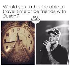 You Know I Could Travel Time Backwards And Be Wherever Justin Is So I Can Be Is Best Friend And In That Way I Can E Justin Bieber Facts Justin Love