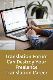 Translation Forum Can Destroy Your Freelance Translation Career In 2020 Translation Career Reading Post