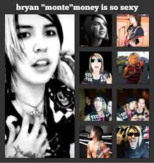 Bryan "Monte" money is so SEXY