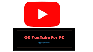 Og Youtube For Pc Ogyoutube For Windows Laptop Download Install