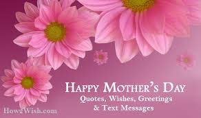 Hello friends, welcome on my site. 99 Happy Mother Day Quotes Wishes Greetings Sayings How2wish