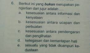 Lawan kata sifat jujur adalah. Tolong Bantu Saya Jawab Nomor 6 Brainly Co Id
