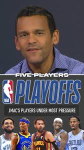 Jason McIntyre reveals his list of the NBA players under the most pressure  to make an impact in the playoffs