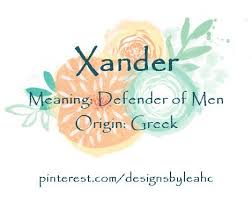 Baby Boy Name Xander Meaning Defender Of Men Origin Greek Diminutive Of Alexander Boy Names Baby Boy Names Unique Baby Names