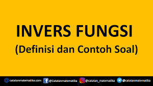 Check spelling or type a new query. Materi Fungsi Invers Definisi Dan Contoh Soal Catatan Matematika