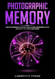 Photographic Memory How To Improving Your Memory Accelerated Learning Unlimited Memory Http Www Amazon Com Gp Produ Improve Memory Study Skills Memories