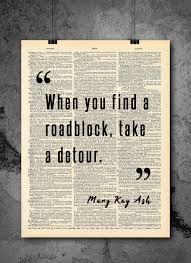 You can go as far as your mind lets you. Amazon Com Mary Kay Ash When You Find A Roadblock Take A Detour Vintage Quotes Authentic Upcycled Dictionary Art Print Home Or Office Decor Inspirational And Motivational Quote Art Handmade