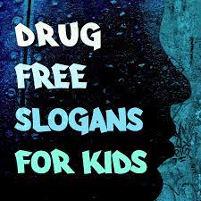 Maybe you would like to learn more about one of these? Drug Free Slogans For Kids