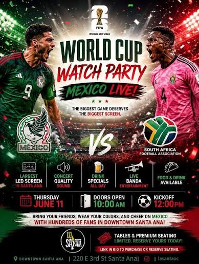 🔥 World Cup Watch Party 🔥 The ultimate tournament experience is hitting  Santa Ana! Get ready for an epic showdown as Mexico takes the pitch.  Experience the match like never before with