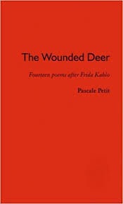 Her art has been celebrated in mexico as representative of national and indigenous tradition, and by feminists for their forthright depiction of the female form. The Wounded Deer Fourteen Poems After Frida Kahlo Petit Pascale Amazon De Bucher