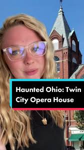 Exploring Haunted Ohio: Twin City Opera House