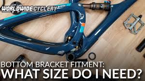 Bottom Bracket Fitment What Size Do I Need Size Does Matter
