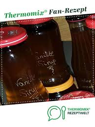 Vanillesirup Extra Aromatisch Rezept Vanillesirup Vanille Sirup